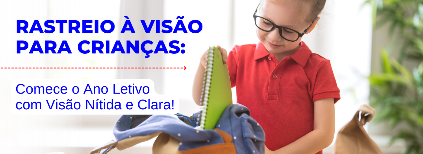 Rastreio à Visão para Crianças: Comece o Ano Letivo com Visão Nítida e Clara!